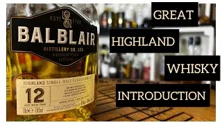 #101 BALBLAIR 12YO 46% - Great Highland Whisky Introduction