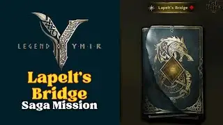 Lapelt's Bridge Legend of YMIR Saga Mission Full Guide