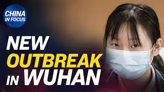 Wuhan reports cluster virus outbreak; Coverup in hospital; Over 200 protesters arrested in Hong Kong