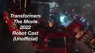Transformers 2022 (aka: Bumblebee 2) Robot Cast (Fan-Made) (Unofficial)