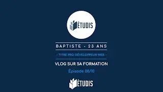 &Eacute;PISODE 8 - Vlog TITRE PRO D&Eacute;VELOPPEUR WEB - Baptiste