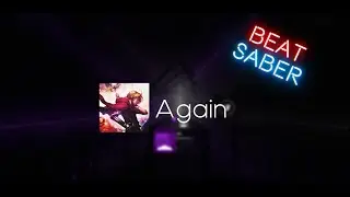Beat Saber || Fullmetal Alchemist - Again || Expert - FC