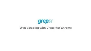 Web Scraping with Grepsr for Chrome - Walk-through