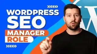 WordPress SEO Manager Role & SEO Editor Role