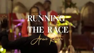 ANWI RUTH - RUNNING THE RACE (official video)