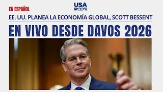 EN VIVO Foro Económico Mundial 2026: estrategia económica de EE. UU. Scott Bessent | USA EN VIVO 🔴