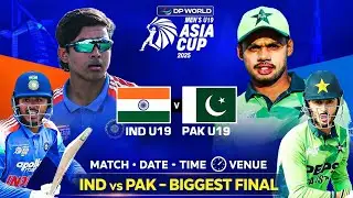 Pakistan vs India U19 Asia Cup Final | Match, Date, Time & Venue? | Asia Cup U19 2025