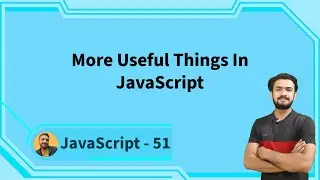 more useful things in javascript #51