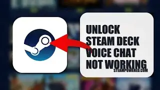 How To Unlock Steam Deck Voice Chat Not Working 2025 (STEP BY STEP) (2026)