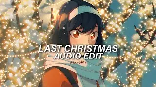 Last Christmas - Wham! [Edit Audio]