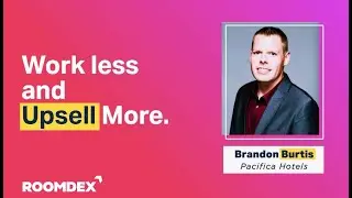 Brandon Burtis of Pacifica Hotels on Labor Reduction through Automation