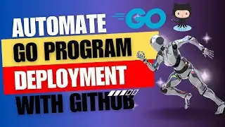Automating Golang Deployment with GitHub Actions (Tutorial)