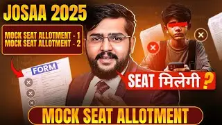 JoSAA Round 1 Mock Seat Allotment: Everything You Need to Know!