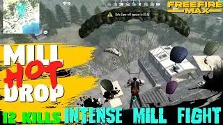 MILL HOT DROP.12 KILL! INTENSE MILL FIGHT!GARENA FREEFIRE