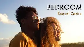 Raquel Castro &mdash; Bedroom (Music Clip - 4K)