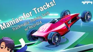 [VTuber] [EN/ID] Maniac of Track~ | Trackmania Training Session w/ Resir014 Part 1