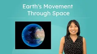 Earth's Movement Through Space: How It Creates Day, Night, and the Seasons