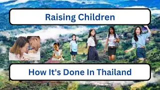 Raising Children in Thailand: Cultural Traditions and Family Values