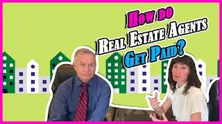 How Do Real Estate Agents Get Paid?
