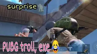 PUBG Troll, exe  #1 😆😆😆