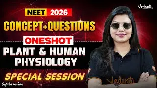 Plant & Human Physiology ONE SHOT 🔥 Concepts+ Questions  | NEET 2026 | Gopika Mam