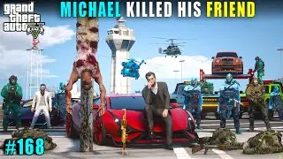 MICHAEL KILLED HIS FRIEND | GTA 5 GAMEPLAY #168