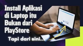 Cara Install Aplikasi di Komputer atau Laptop