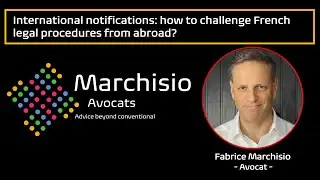 International notifications: how to challenge French legal procedures from abroad?