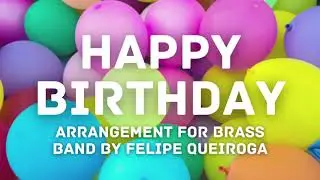 Happy Birthday Song | Arrangement for Brass Band by Felipe Queiroga (Sheet Music Video)