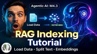 M4.3 RAG Indexing Practical Tutorial  Load Data, Split Text & Create Embeddings