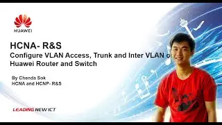 HCIA-Part 6 | Configure VLAN Access, Trunk and Inter VLAN on Huawei Router and Switch