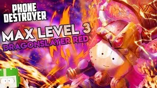 MAX LEVEL 3 DRAGONSLAYER RED! MY NEW FAVORITE CARD (South Park Phone Destroyer)