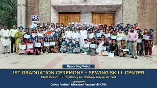 Reporting Point: 1st Graduation Ceremony - Sewing Skill Centre II Caritas Pakistan-Islamabad II