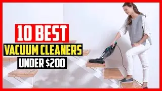 ✅Top 10 Best Vacuum Cleaners Under $200 of 2025