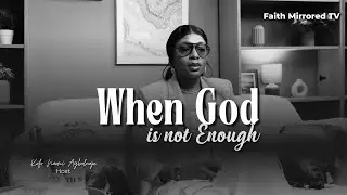 WHEN GOD IS NOT ENOUGH- PROPHET ELIJAH