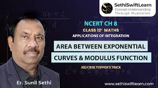Class 12 Maths | Applications of Integration |Area Between Exponential Curves & Modulus Function