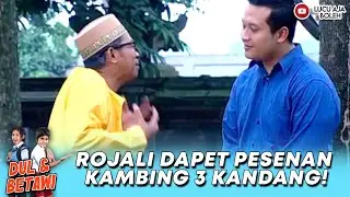ROJALI DAPET PESENAN KAMBING 3 KANDANG! | DUL DAN BETAWI EPS 7