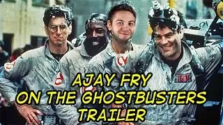 Ajay Fry on GhostBusters Trailer