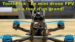 Ressortez vos toothpicks du tiroir! Un drone FPV qui vaut le détour.