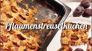Pflaumenstreuselblechkuchen &ndash; saftig, fruchtig und himmlisch knusprig