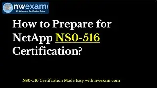 How to Prepare for NetApp NS0-516 Certification?