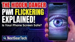 PWM Flickering: The HIDDEN DANGER in Your Smartphone Screen You CAN'T Ignore!@NextGearTechy 