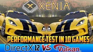 XENIA CANARY | Directx12 vs Vulkan  - Performance Test in 10 Games