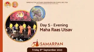 Samarpan 2023 | Day 5 Evening - Raas Utsav • 50th Mahotsav