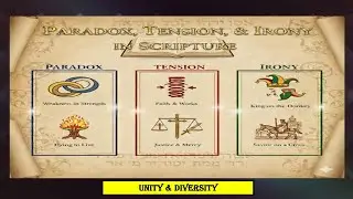Paradox, Tension, and Irony in Scripture - Lesson 7: Unity & Diversity