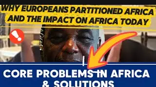 EUROPEAN PARTITION IN AFRICA LOOMING CONF!CT -WAYS TO SOLVING AFRICA PROBLEMS BE4 GENZ PICK &AElig;RM‼️