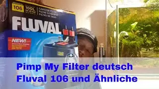 Pimp my Filter deutsch Fluval 106 Unboxing Test Tuning