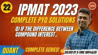 Must-Do IPMAT Indore 2023 Quant Questions | Difference in interest Solved | 2IIM