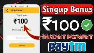 Sign Up Bonus ₹100रू Instant Withdrawal || Signup Bonus Redeem App 2022 | New Earning app Today 2022