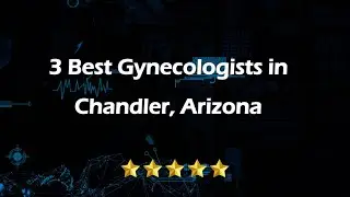 3 Best Gynecologists in Chandler, Arizona | Women's Health Specialists